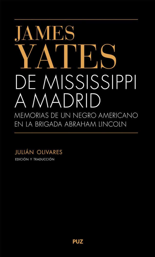 De Mississippi a Madrid. Memorias de un Negro Americano en la Brigada Abraham Lincoln (Vidas, Band 21) Memories