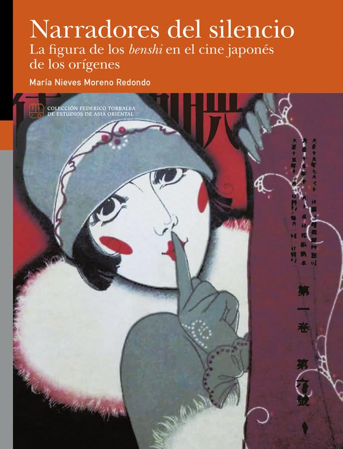 Narradores del silencio. La figura de los benshi en el cine japonés de los orígenes (Colección Federico Torralba de Estudios de Asia, Band 14) Books