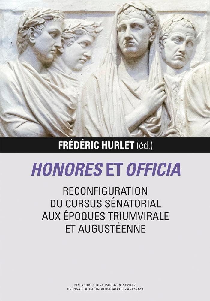 Honores et officia. Reconfiguration du cursus sénatorial aux époques triumvirale et augustéenne book