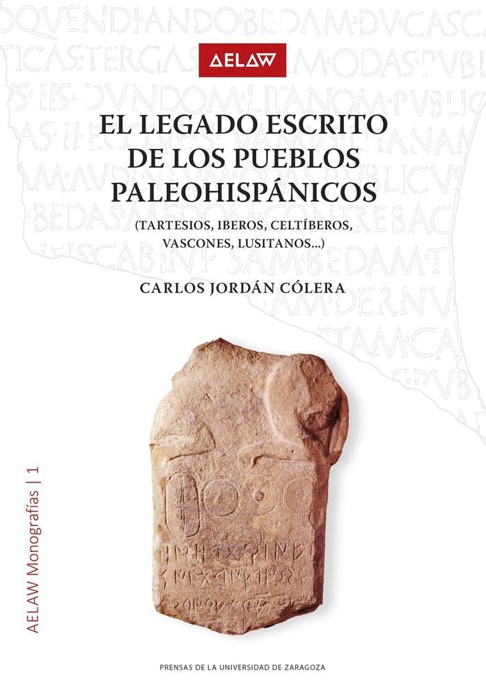 El legado escrito de los pueblos paleohispánicos (tartesios, iberos, celtíberos, vascones, lusitanos…) (AELAw, Band 1) Social Sciences
