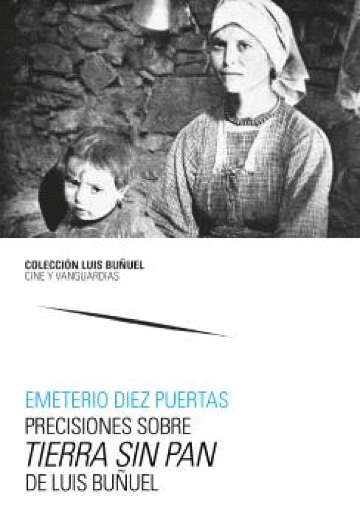 Precisiones sobre Tierra sin pan, de Luis Buñuel (Colección Luis Buñuel Cine y Vanguardias, Band 20) Books