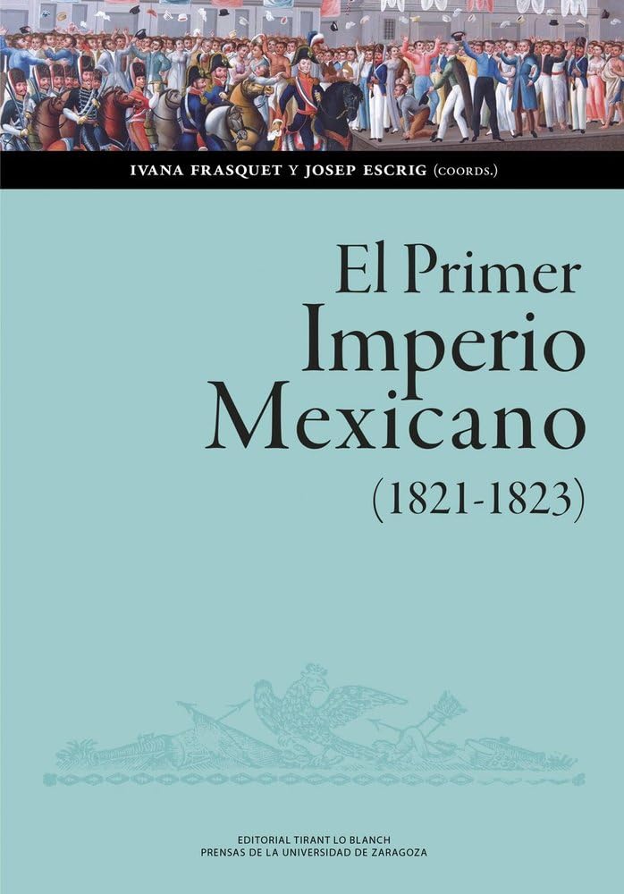 El Primer Imperio Mexicano (1821-1823). Balance, interpretaciones, perspectivas (Ciencias Sociales, Band 188) Books