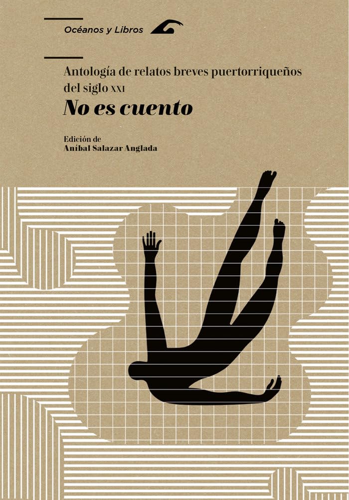 No es cuento. Antología de relatos breves puertorriqueños del siglo XXI (Océanos y libros, Band 6) Contemporary literature