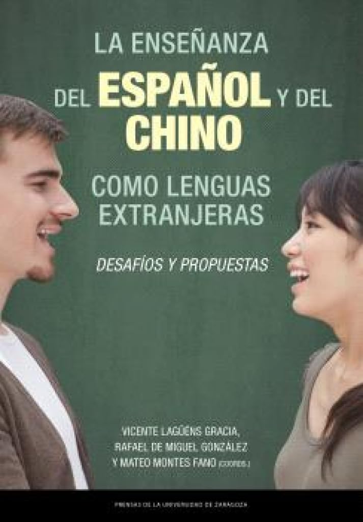 La enseñanza del español y del chino como lenguas extranjeras: desafíos y propuestas (Fuera de colección) Foreign Languages ​​& Dictionaries