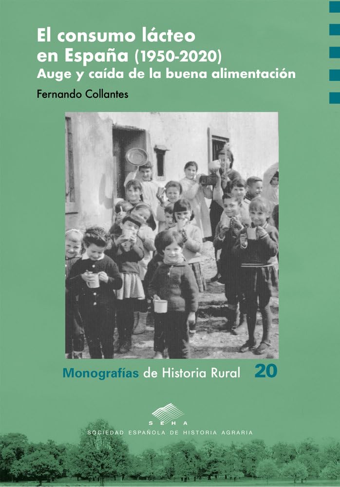 El consumo lácteo en España (1950-2020). Auge y caída de la buena alimentación (Monografías de Historia Rural, Band 20) Health, Nutrition & Fitness