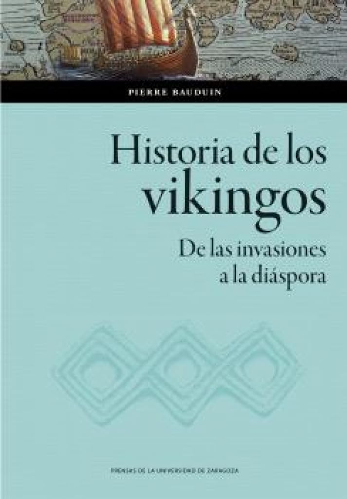 Historia de los vikingos. De las invasiones a la diáspora (Ciencias Sociales, Band 189) Politics & History