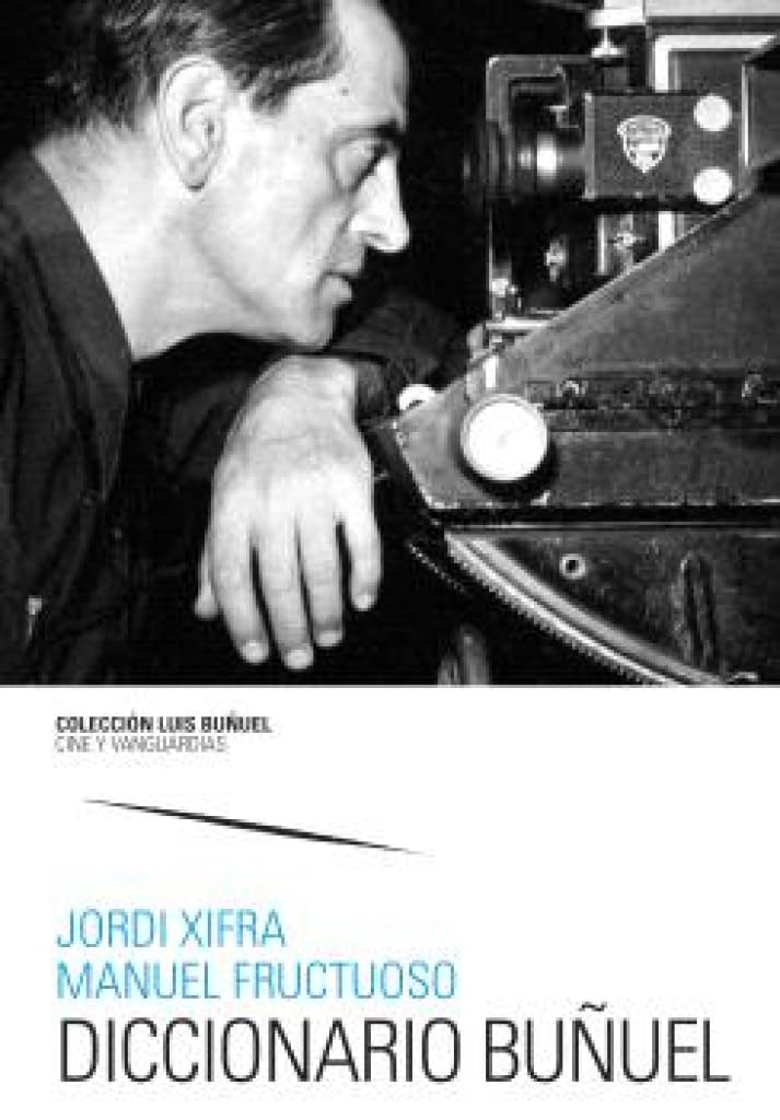 Diccionario Buñuel (Luis Buñuel. Cine y Vanguardias, Band 20) Reference Books