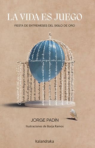 La vida es juego: Fiesta de entremeses del Siglo de Oro book