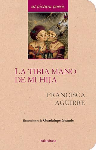 La tibia mano de mi hija: Antología de Paca Aguirre book