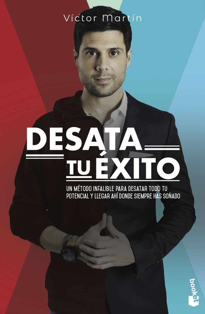 Desata tu éxito: Un método infalible para desatar todo tu potencial y llegar ahí donde siempre has soñado book