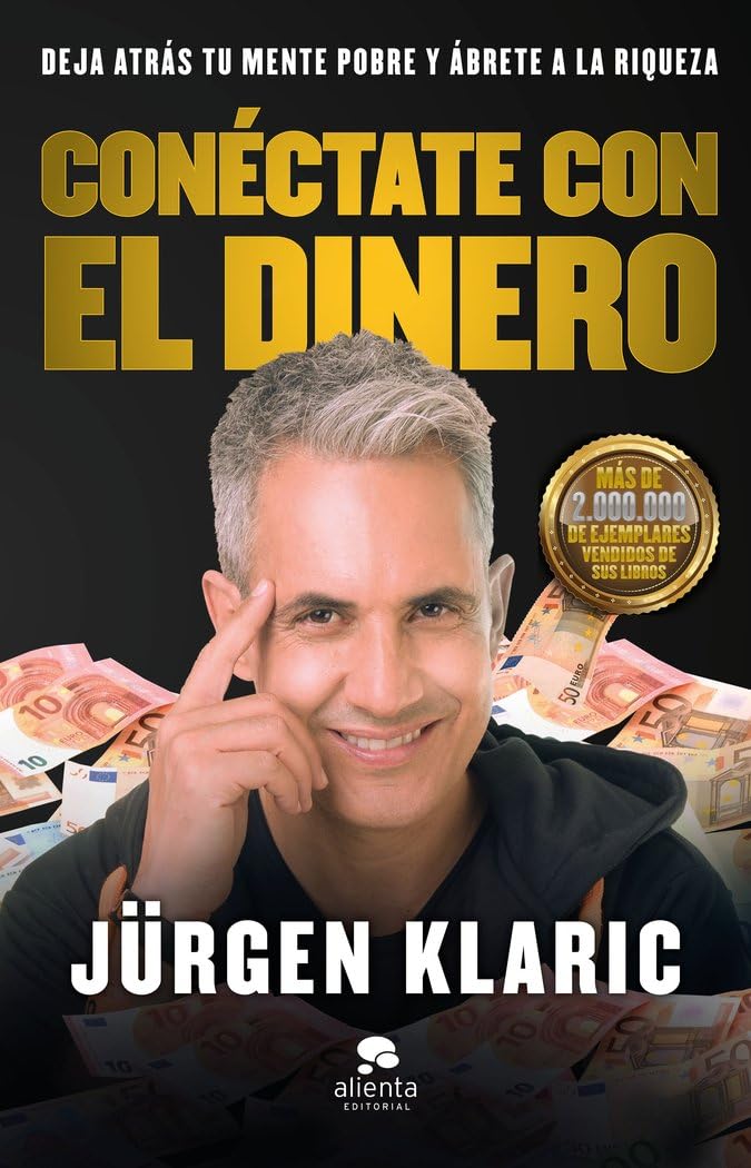 Conéctate con el dinero: Deja atrás tu mente pobre y ábrete a la riqueza (Alienta) Business, Finance & Career