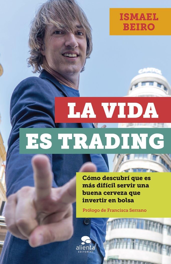 La vida es trading: Cómo descubrí que es más difícil servir una buena cerveza que invertir en bolsa book