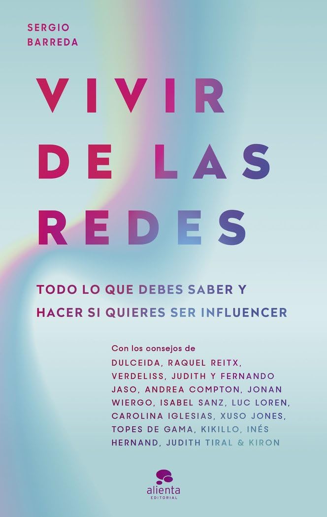 Vivir de las redes: Todo lo que debes saber y hacer si quieres ser influencer (Alienta) Business, Finance & Career