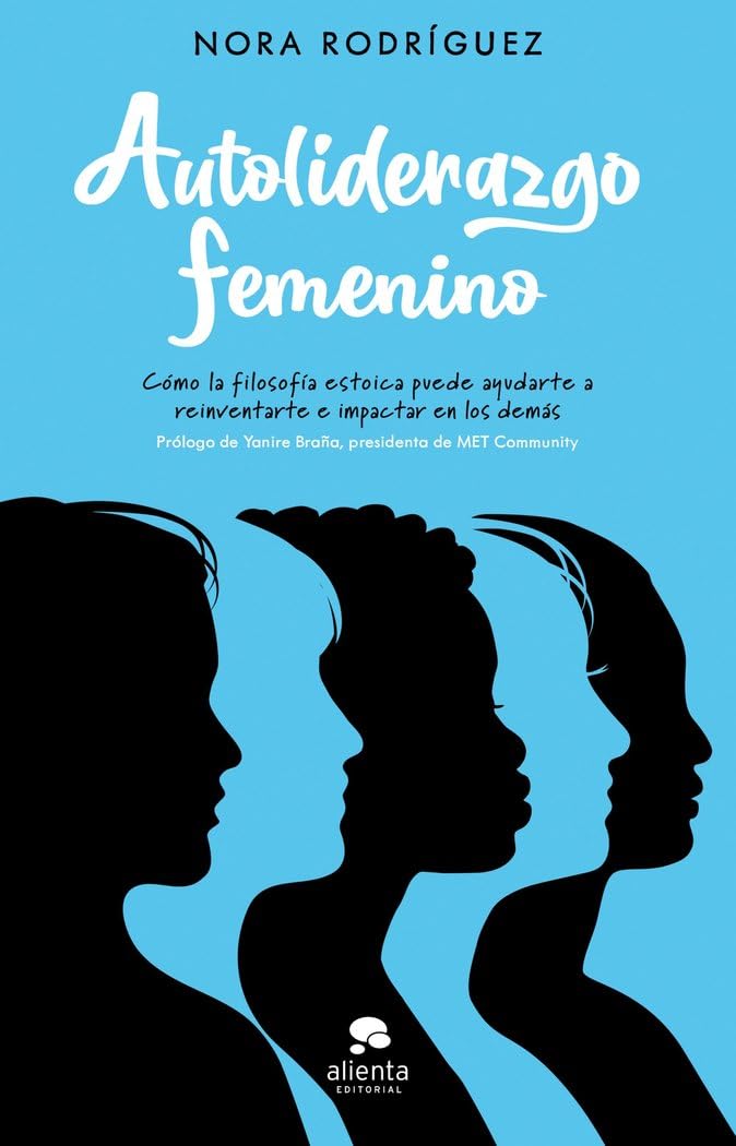 Autoliderazgo femenino: Cómo la filosofía estoica puede ayudarte a reinventarte e impactar en los demás book
