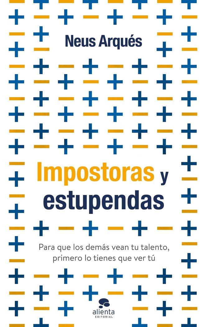 Impostoras y estupendas: Para que los demás vean tu talento, primero lo tienes que ver tú (Alienta) Business, Finance & Career