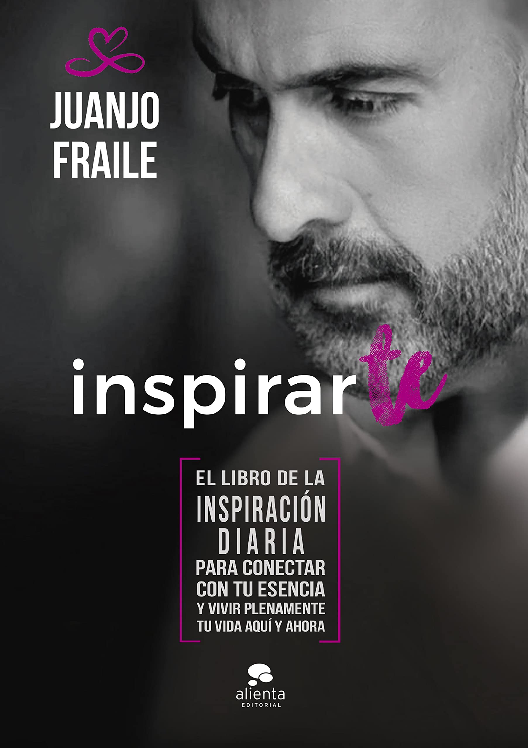 Inspirarte: El libro de la inspiración diaria para conectar con tu esencia y vivir plenamente tu vida aquí y ahora book