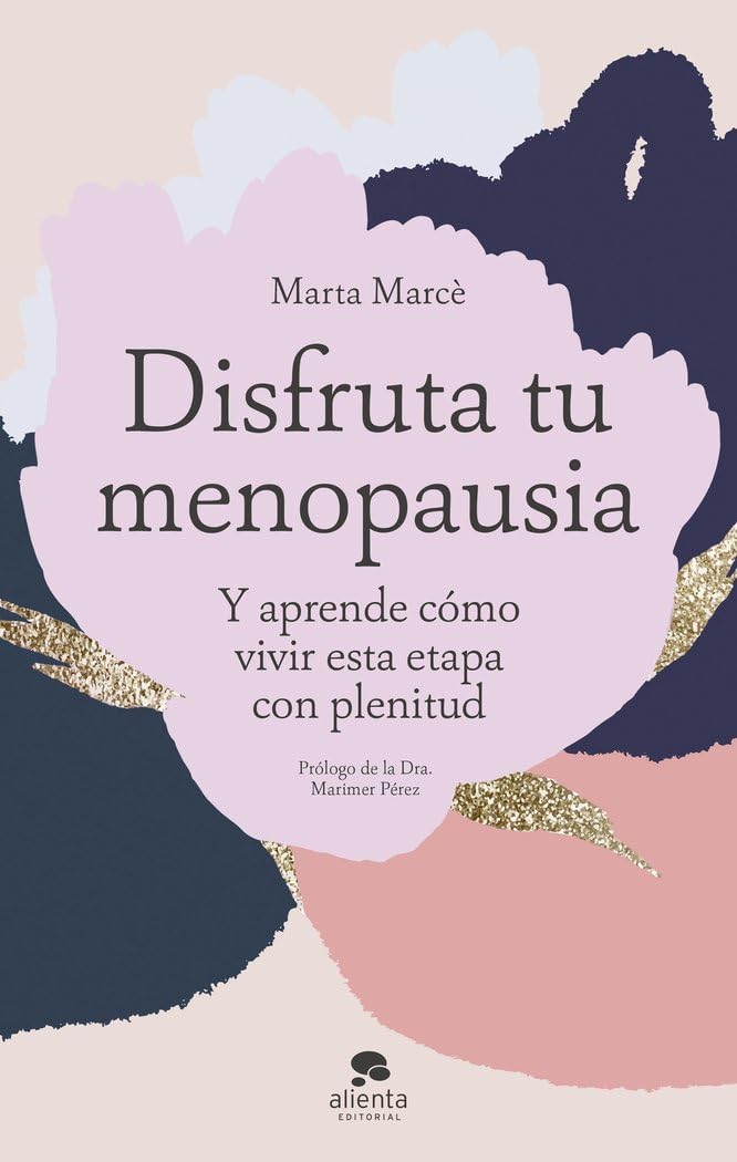 Disfruta tu menopausia: Y aprende cómo vivir esta etapa con plenitud (Alienta) Health, Nutrition & Fitness