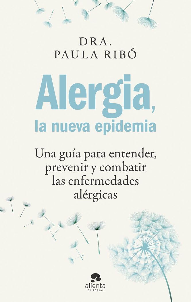 Alergia, la nueva epidemia: Una guía para entender, prevenir y combatir las enfermedades alérgicas Parents & Children