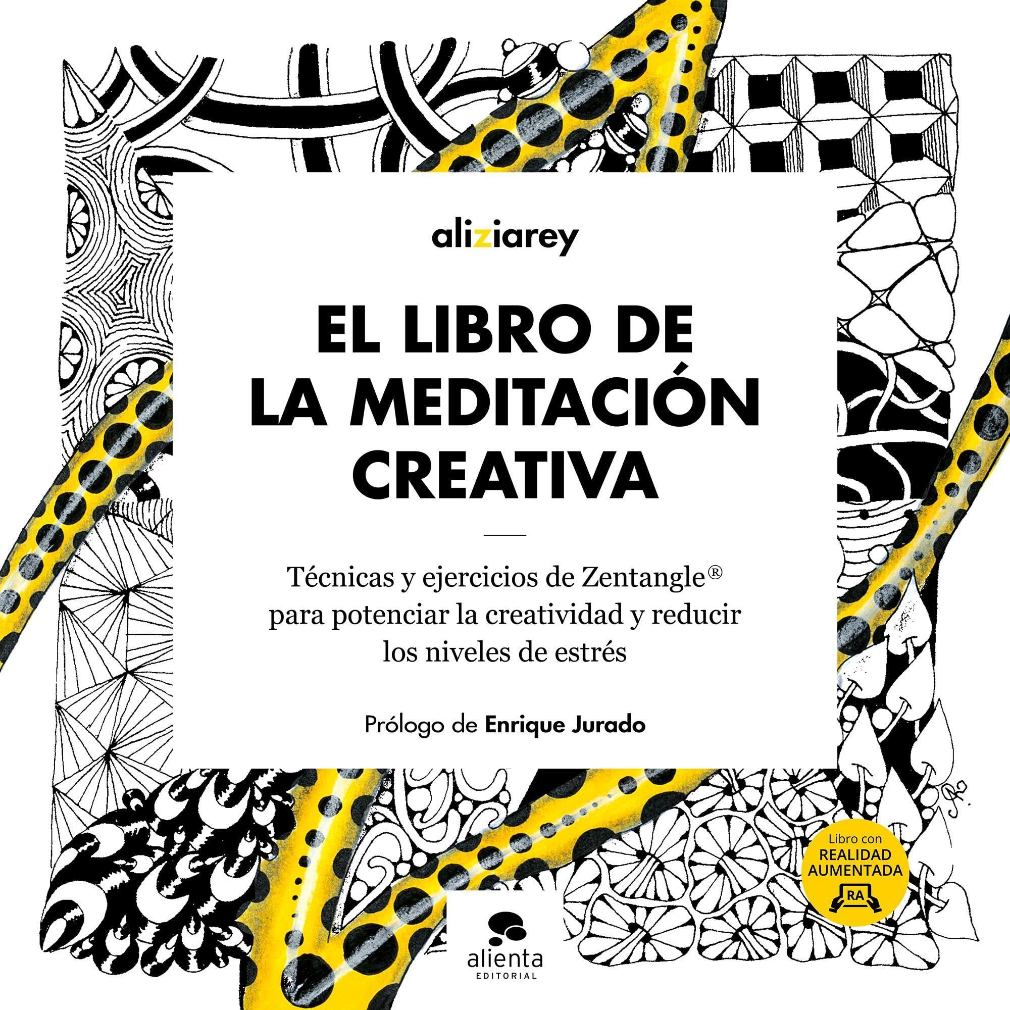 El libro de la meditación creativa: Técnicas y ejercicios de Zentangle ® para potenciar la creatividad y reducir los niveles de estrés (Alienta) Medicine