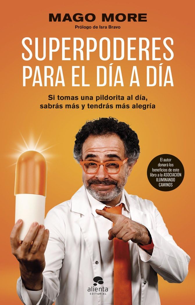 Superpoderes para el día a día: Si tomas una pildorita al día, sabrás más y tendrás más alegría (Alienta) Business, Finance & Career