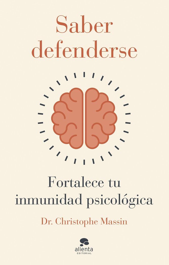 Saber defenderse: Fortalece tu inmunidad psicológica (Alienta) Medicine