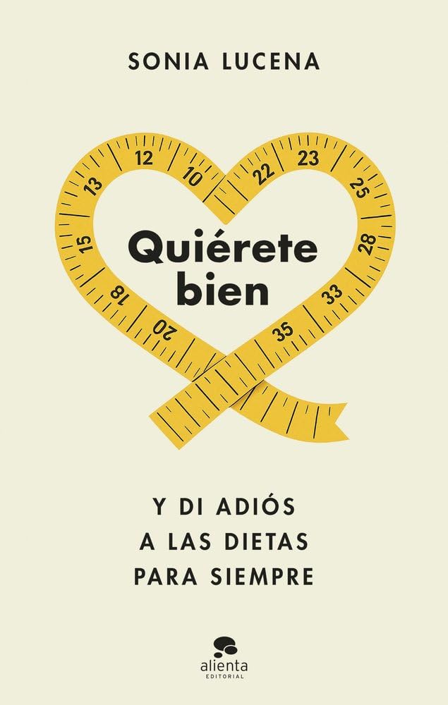 Quiérete bien: Y di adiós a las dietas para siempre book