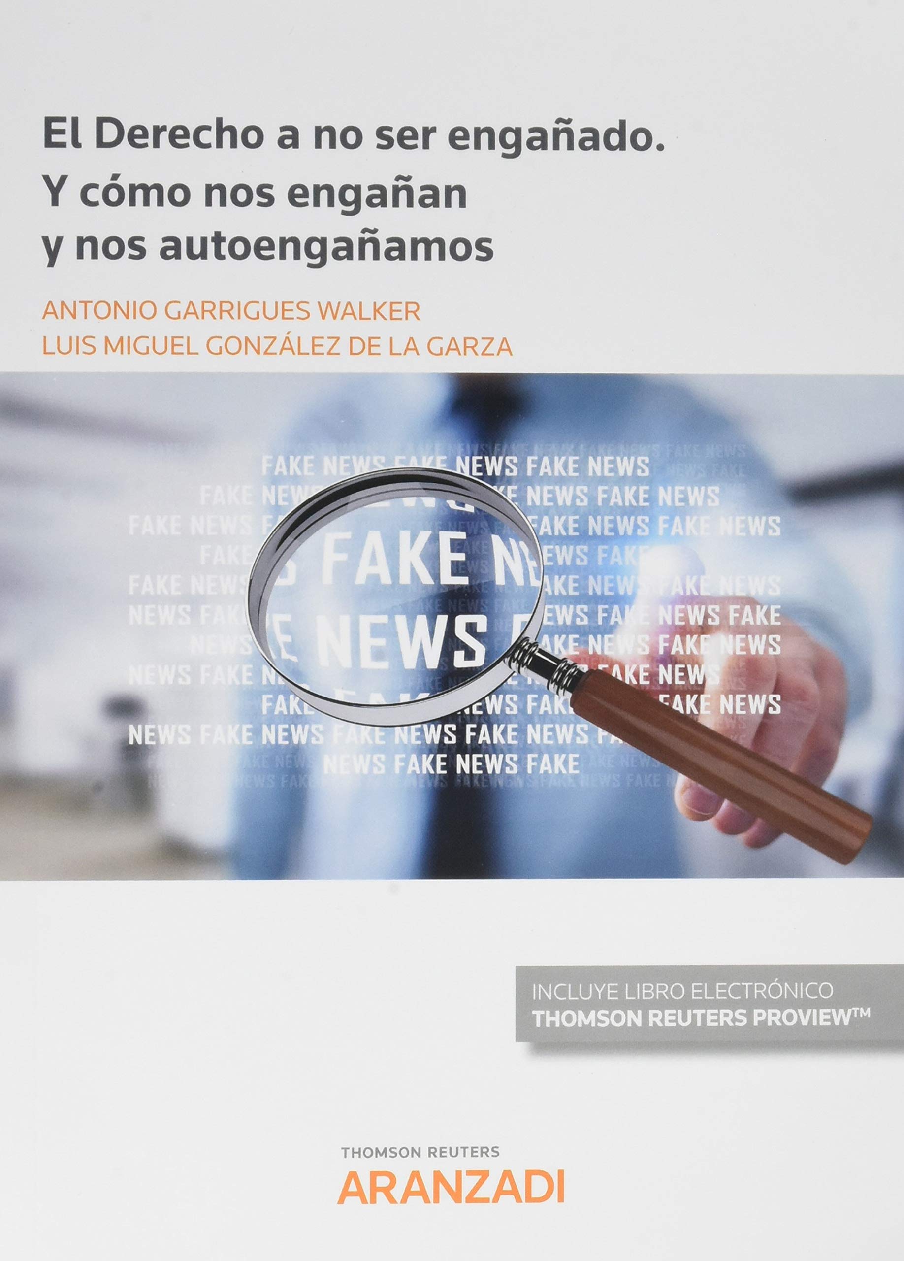 El Derecho a no ser engañado. Y cómo nos engañan y nos autoengañamos (Papel + e-book) book