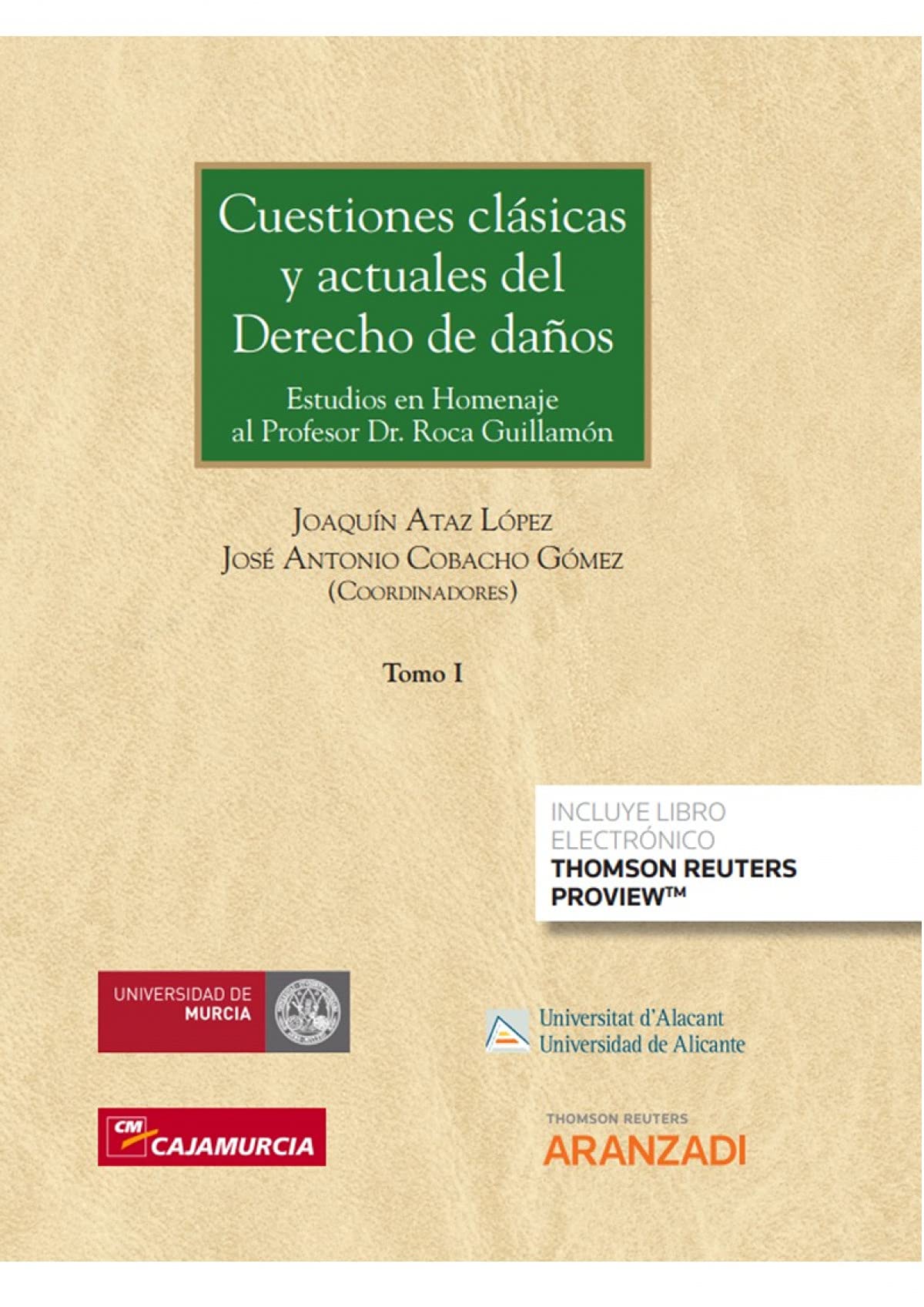 Cuestiones clásicas y actuales del Derecho de daños (3 Tomos) (Papel + e-book): Estudios en Homenaje al Profesor Dr. Roca Guillamón (Monografía) Law