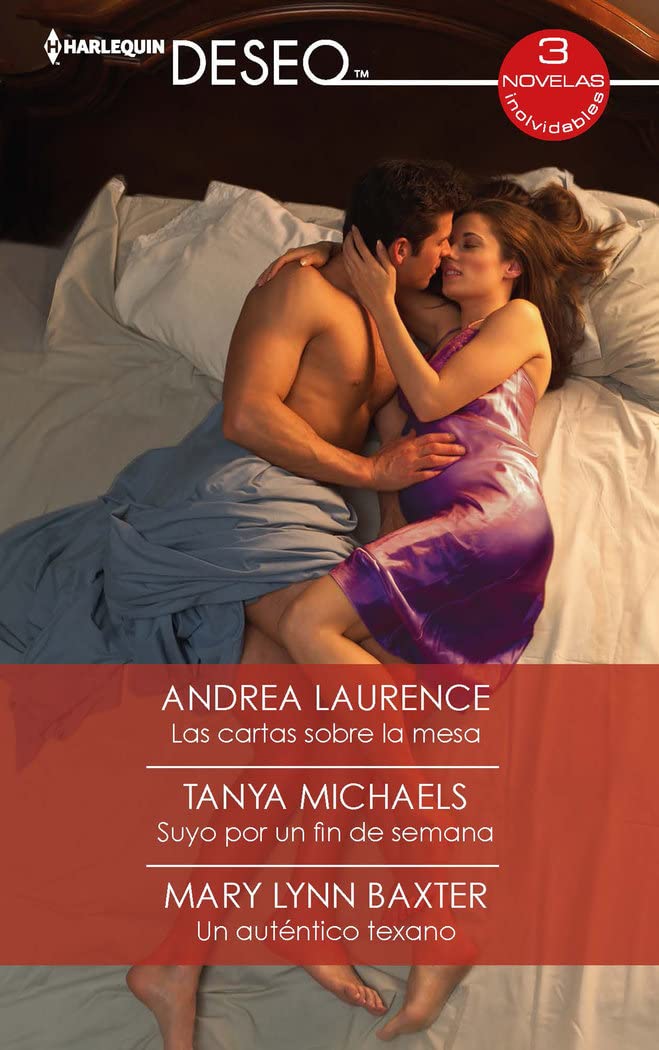 Las cartas sobre la mesa; Suyo por un fin de semana; Un auténtico texano (OMNIBUS DESEO, Band 455) Contemporary literature