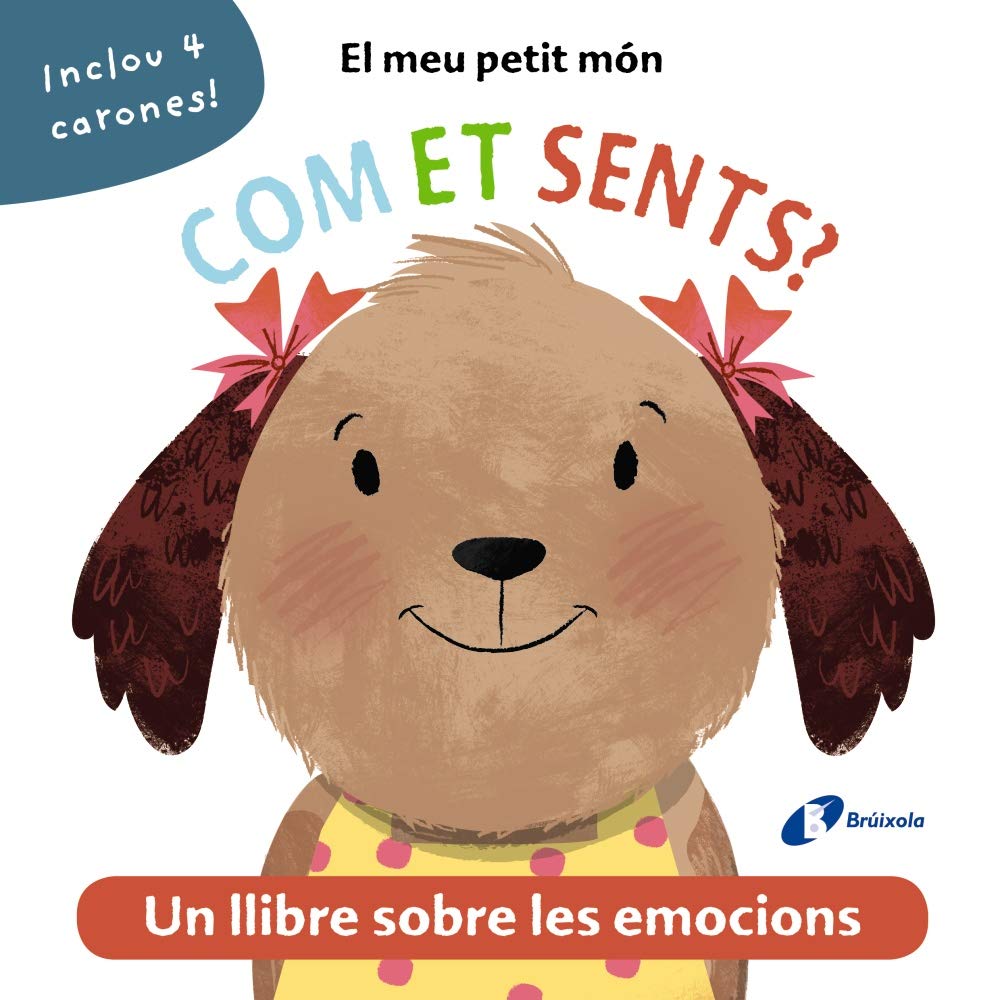 El meu petit món. Com et sents? (Catalá - A PARTIR DE 0 ANYS - PROJECTE DE 0 A 3 ANYS - Llibres emocionals) Non-fiction