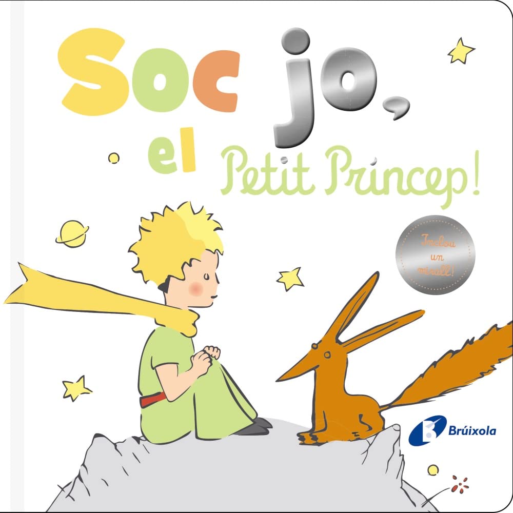 Sóc jo, el Petit Príncep! (Catalá - A PARTIR DE 0 ANYS - PERSONATGES - El petit príncep) Novels & Short Stories