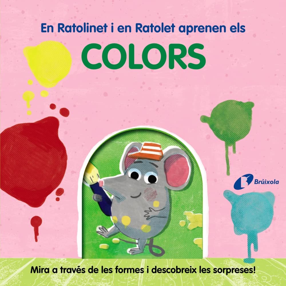 En Ratolinet i en Ratolet aprenen els colors (Catalá - A PARTIR DE 0 ANYS - MANIPULATIUS (LLIBRES PER TOCAR I JUGAR), POP-UPS - Altres llibres) Non-fiction