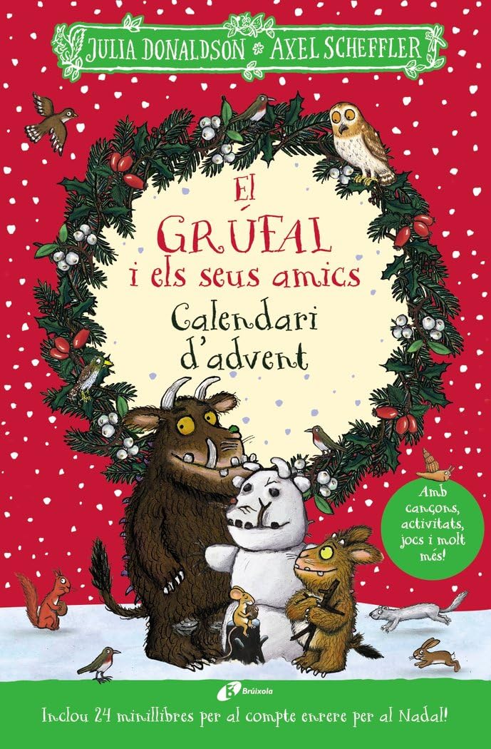 El grúfal i els seus amics. Calendari d'advent (Catalá - A PARTIR DE 3 ANYS - PERSONATGES - En grúfal) Non-fiction