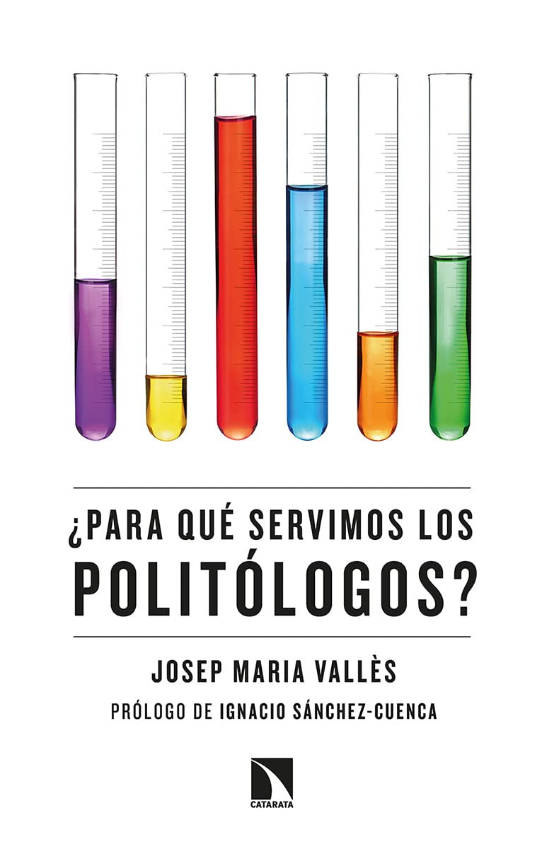 ¿Para qué servimos los politólogos? (Mayor, Band 784) Politics & History