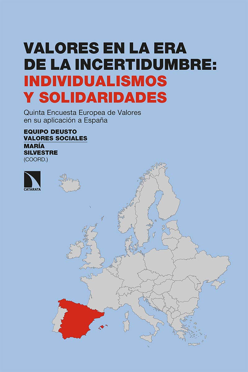 Valores en la era de la incertidumbre: individualismos y solidaridades: Quinta Encuesta Europea de Valores en su aplicación a España (Investigación y Debate, Band 293) Books