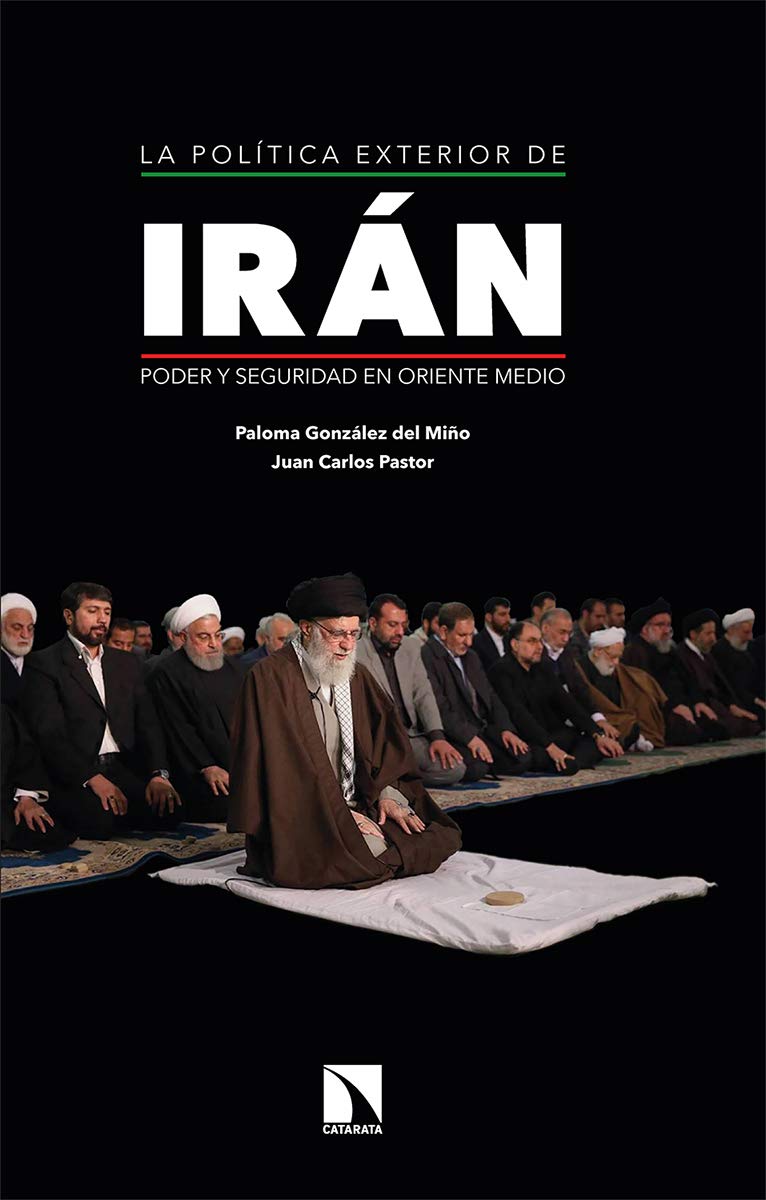 La política exterior de Irán : poder y seguridad en Oriente Medio Social Sciences
