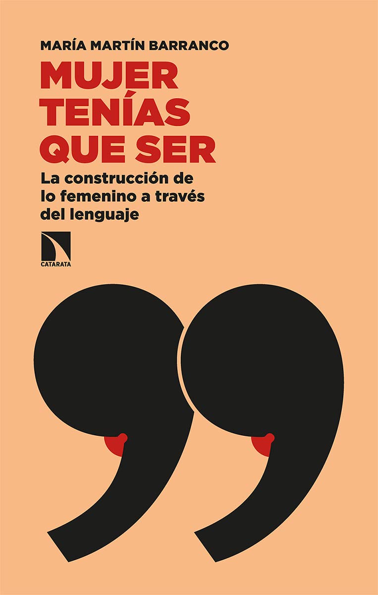 Mujer tenías que ser: La contrucción de lo femenino a través del lenguaje (Mayor, Band 800) Books