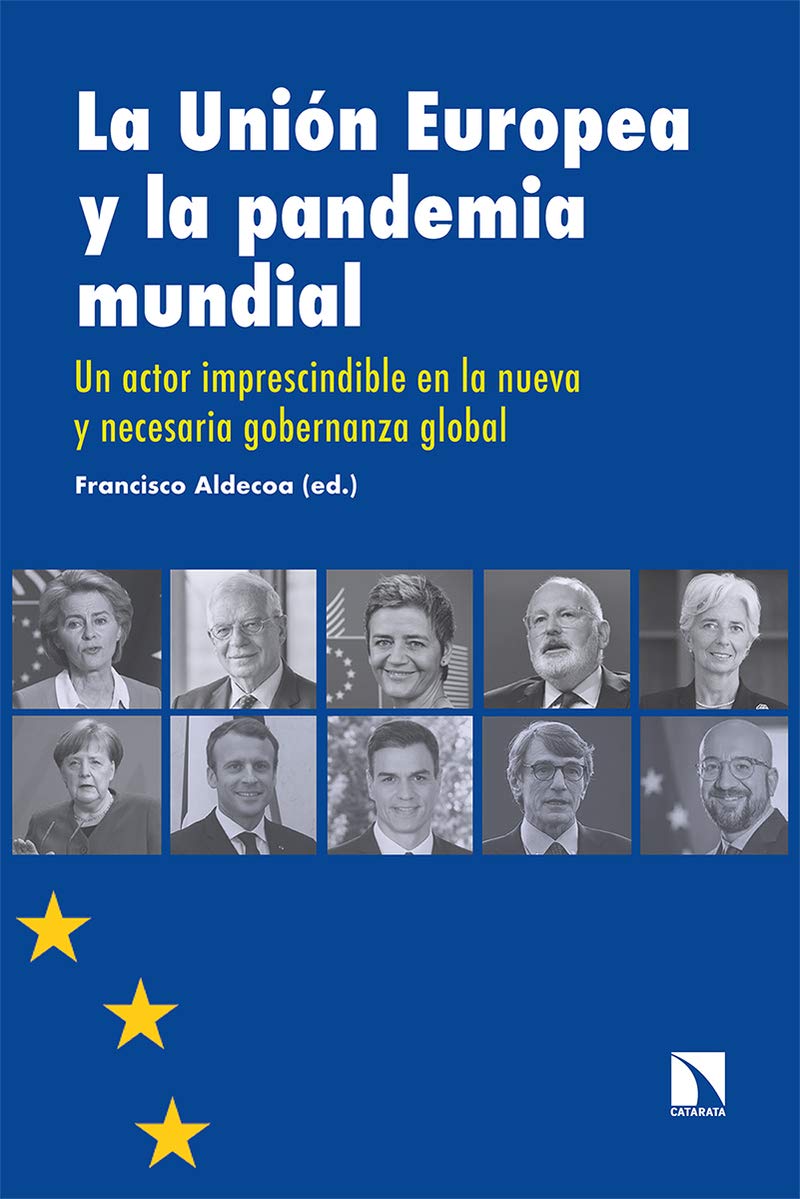 La Unión Europea y la pandemia mundial: Un actor imprescindible en la nueva y necesaria gobernanza global (Investigación y Debate, Band 306) Politics & History