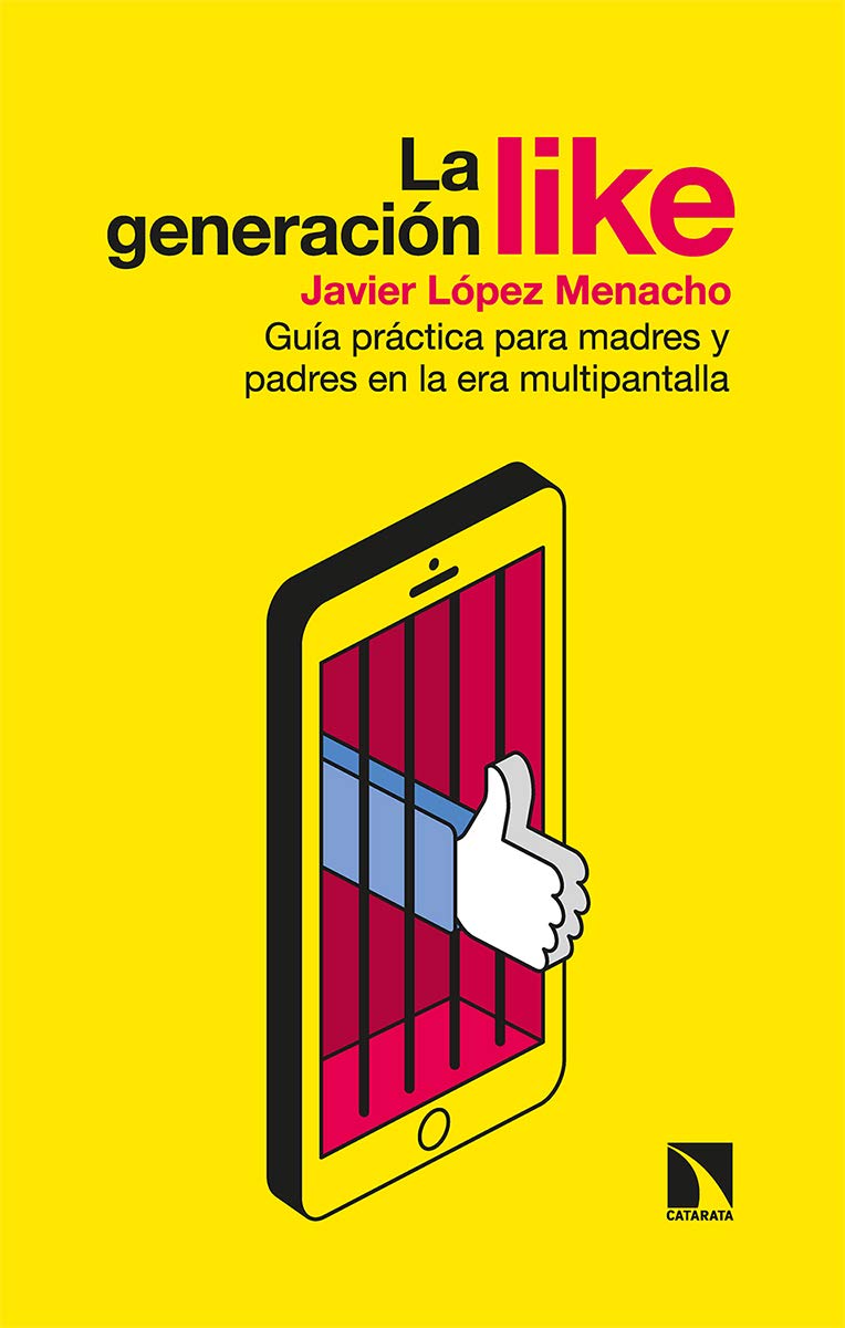 La generación Like: Guía práctica para madres y padres en la era multipantalla book