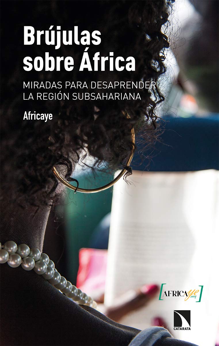 Brújulas sobre África : miradas para desaprender la región subsahariana Politics & History