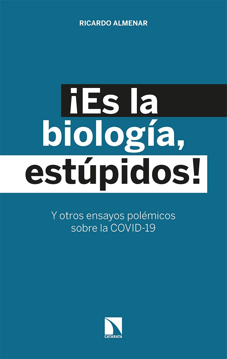 ¡Es la biología, estúpidos!: Y otros ensayos polémicos sobre la COVID-19 (Investigación y Debate, Band 319) Essays & Short Stories