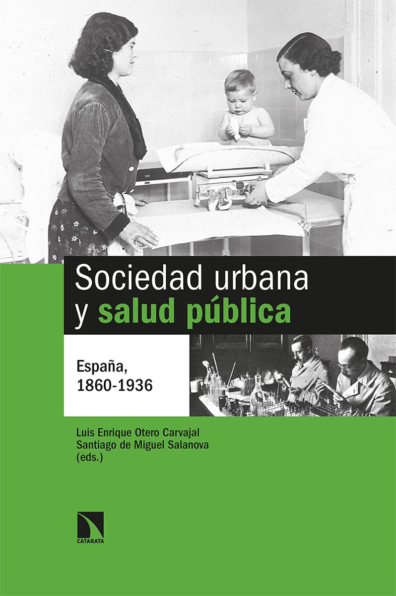 Sociedad urbana y salud pública : España, 1860-1936 book