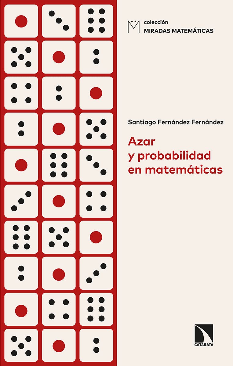Azar y probabilidad en matemáticas (Miradas Matemáticas, Band 17) Mathematics