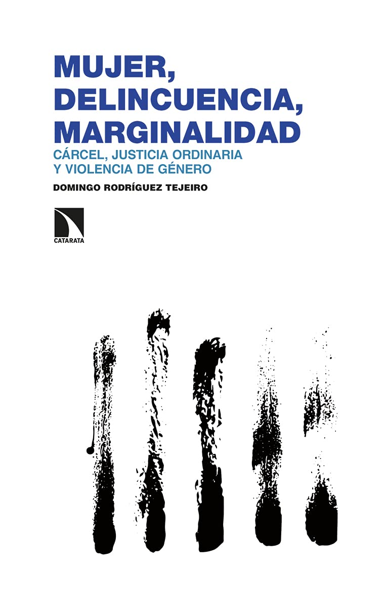 Mujer, delincuencia, marginalidad: Cárcel, justicia ordinaria y violencia de género. Ourense 1940-1950 (Investigación y Debate, Band 336) Psychology