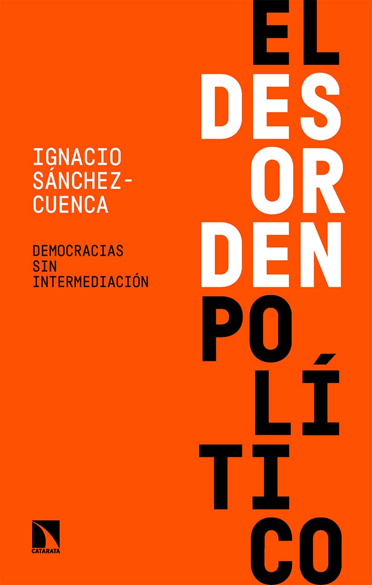 El desorden político: Democracias sin intermediación (Mayor, Band 882) Politics & History