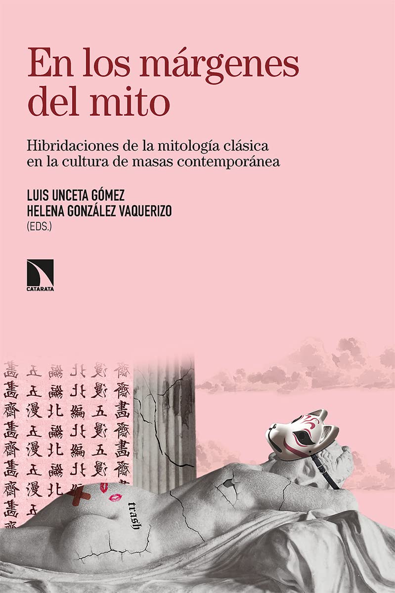 En los márgenes del mito: Hibridaciones de la mitología clásica en la cultura de masas contemporánea book