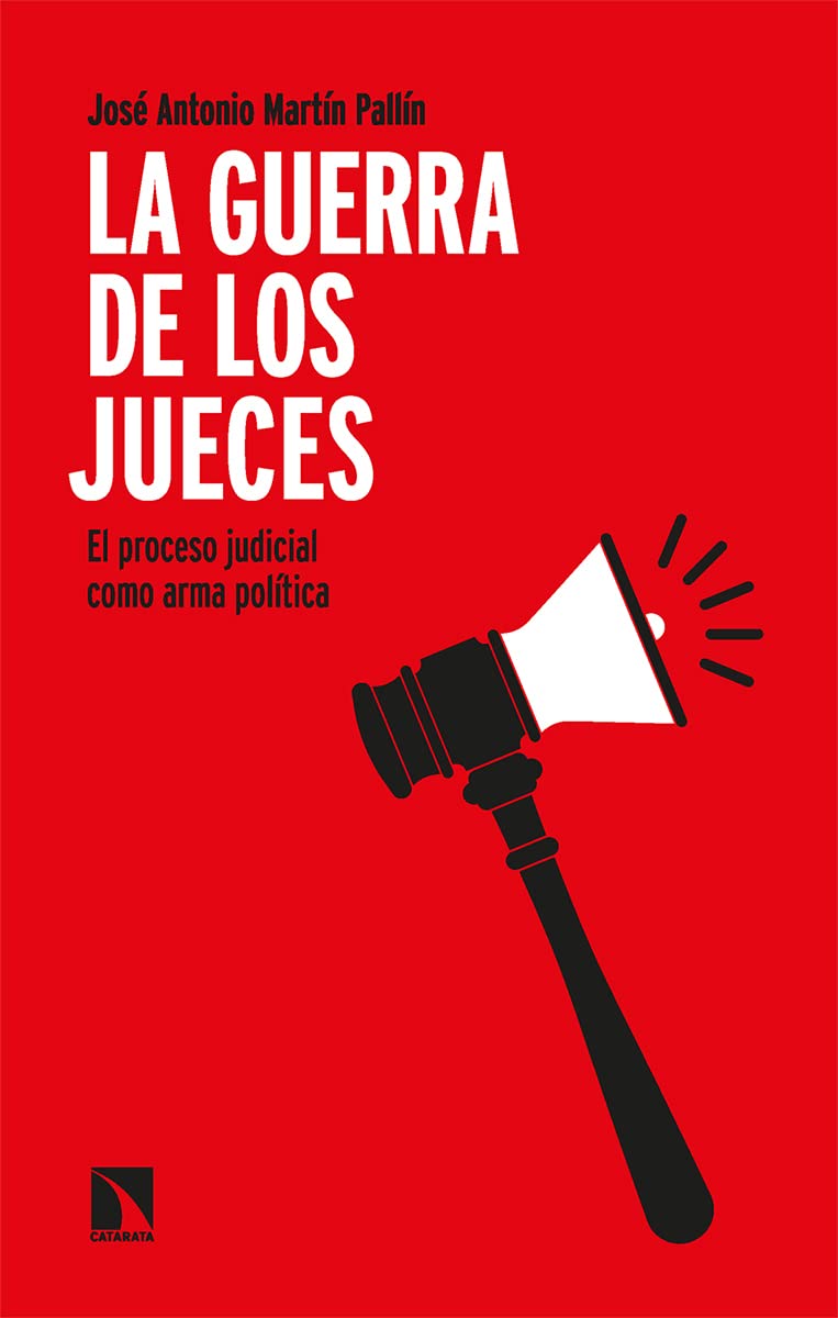 La guerra de los jueces: El proceso judicial como arma política (Mayor, Band 899) Law