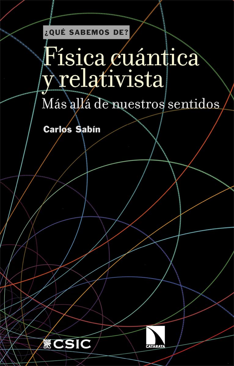 Física cuántica y relativista: Más allá de nuestros sentidos (¿Qué sabemos de?, Band 138) Natural Sciences