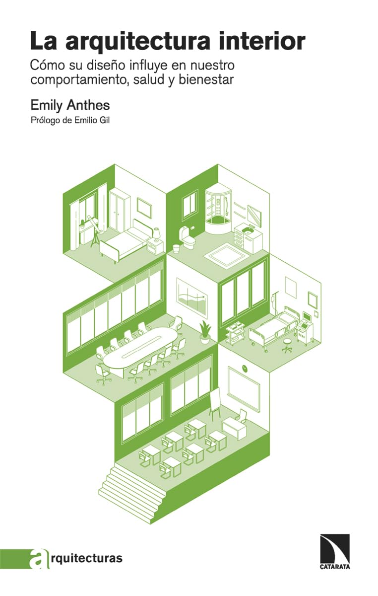 La arquitectura interior: Cómo su diseño influye en nuestro comportamiento, salud y bienestar book
