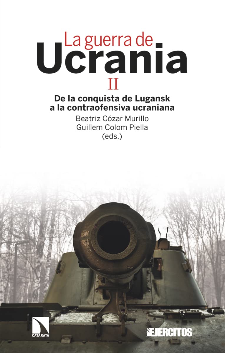 La guerra de Ucrania II: De la conquista de Lugansk a la contraofensiva ucraniana (Investigación y Debate, Band 387) Books